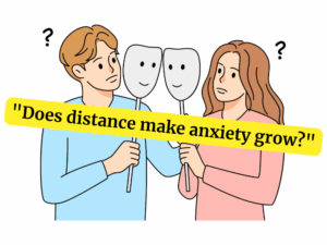 遠距離別居婚で不安を感じる夫婦のイラストと『Does distance make anxiety grow?』の文字